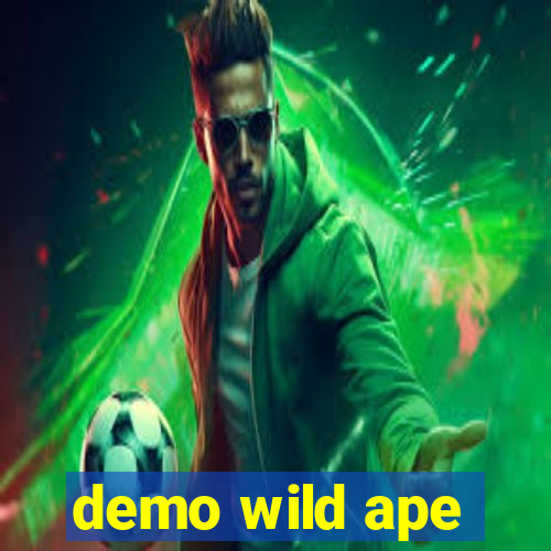 demo wild ape